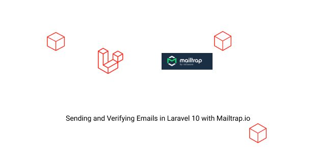 sending and verifying emails in laravel 10 with mailtrap.io